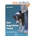 Der �ngstliche Hund: Stress, Unsicherheiten und Angst wirkungsvoll begegnen