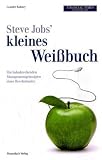 Steve Jobs kleines Weißbuch: Die bahnbrechenden Managementprinzipien eines Revolutionärs