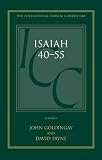 Isaiah 40-55 Vol 1: A Critical and Exegetical Commentary (International Critical Commentary) (Hardcover) (International Critical Commentary)
