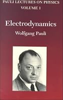 Electrodynamics (Vol. 1 of Pauli Lectures on Physics) (Pauli Lectures on Physics, Volume 1)