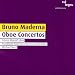 Classical Music : Bruno Maderna: Oboe Concertos