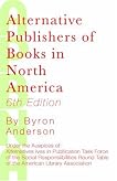 Alternative Publishers of Books in North America, 6th Edition (Alternative Publishers of Books in North America) Alternative Publishers of Books in North America, 6th Edition