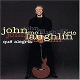 Que Alegria (Heritage-Serie) - John Mclaughlin Trio