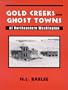 Gold Creeks and Ghost Towns of Northeastern Washington