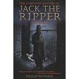The Complete History of Jack the Ripper