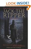 The Complete History of Jack the Ripper