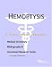 Book Hemoptysis - A Medical Dictionary, Bibliography, and Annotated Research Guide to Internet References