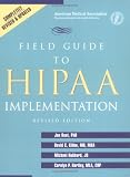 Field Guide to Hipaa Implementation
