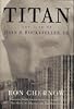 Titan: Life of John D.Rockefeller Sr.