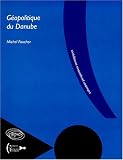 G�opolitique du Danube