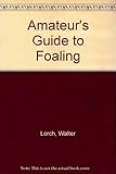 Amateur's guide to foaling