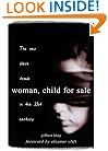 Woman, Child for Sale: The New Slave Trade in the 21st Century