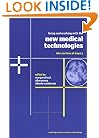 Living and Working with the New Medical Technologies: Intersections of Inquiry (Cambridge Studies in Medical Anthropology)