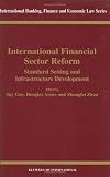 Review Springer  / International Financial Sector Reform:Standard Setting and Infrastructure Development (International Banking, Finance and Economic Law)