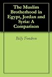 The Muslim Brotherhood in Egypt, Jordan and Syria: A Comparison