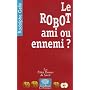 Le robot, ami ou ennemi ?