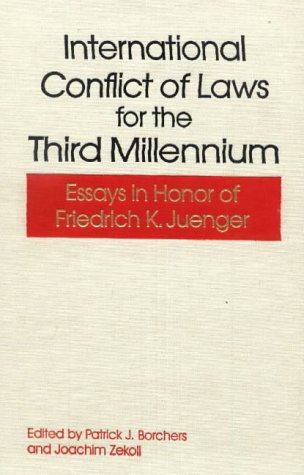 International Conflict of Laws for the Third Millennium: Essays in Honor of Friedrich K. Juenger (Transnational Classics in International Law)