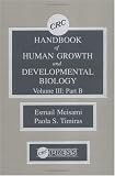 Handbook of Human Growth and Developmental Biology: v.3: Vol 3 (Handbook of Human Growth and Developmental Biology)