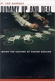 Dummy Up And Deal: Inside The Culture Of Casino Dealing (Gambling Studies Series)