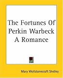 The Fortunes Of Perkin Warbeck A Romance