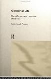 Germinal Life: The Difference and Repetition of Deleuze