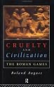 Cruelty and Civilization: The Roman Games
