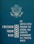 Freedom from war: The United States program for general and complete disarmament in a peaceful world (United States. Dept. of State. Publication)
