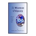 A Mormon Odyssey: Journey to the Center of My Soul by Tamra Jean Braithwaite