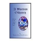 Click here to buy A Mormon Odyssey: Journey to the Center of My Soul by  Tamra Jean Braithwaite.