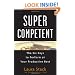 SuperCompetent: The Six Keys to Perform at Your Productive Best