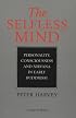 The Selfless Mind: Personality, Consciousness and Nirvana in Early Buddhism