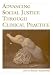 Advancing Social Justice Through Clinical Practice