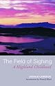 The Field of Sighing: A Highland Childhood (Birlinn)