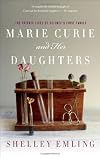 Marie Curie and Her Daughters: The Private Lives of Science's First Family (Macsci)