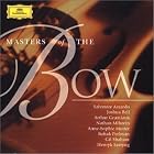 Masters of the Bow by Joseph Achron, Johann Sebastian Bach, Bela Bartok, Ludwig van Beethoven, and Ernest Bloch