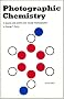 Photographic Chemistry in Black and White and Colour Photography