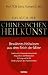 Das Buch der Chinesischen Heilkunst - Bewährtes Heilwissen aus dem Reich der Mitte: Traditionelle Chinesische Arzneimittel, Akupunktur und ... Tai Chi, Ernährung nach den Fünf Elementen
