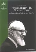 Rabbi Joseph B. Soloveitchik on Pesach: (Rabbi Soloveitchik Library)