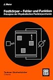 Festk&ouml;rper - Fehler und Funktion: Prinzipien der Physikalischen Festk&ouml;rperchemie (Teubner Studienb&uuml;cher Chemie) - Joachim Maier