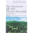 Account of the Pelew Islands (Literature of Travel Exploration and Empire) by George Keate, Nicholas Thomas, and Karen Nero