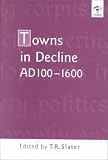 Towns in Decline, Ad 100-1600