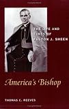 America's Bishop: The Life and Times of Fulton J. Sheen