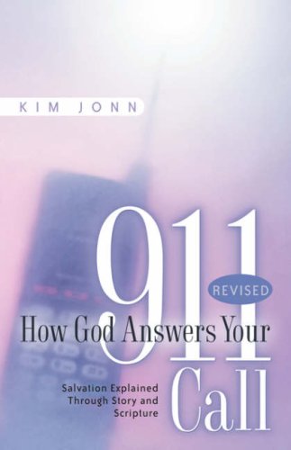 how god answers your 911 call salvation explained through story and scripture revised