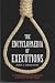 The Encyclopaedia of Executions: The Stories Behind Every Execution in Twentieth Century Britain