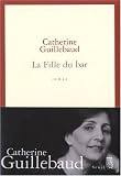 La Fille du bar - Catherine Guillebaud