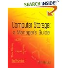 Click here to buy Computer Storage: A Manager's Guide by  Phil Haylor.