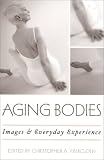 Aging Bodies: Images and Everyday Experience