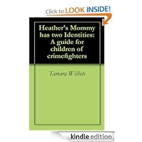 Heather's Mommy has two Identities: A guide for children of crimefighters