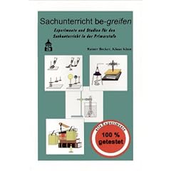 Sachunterricht be-greifen. Experimente und Studien f�r den Sachunterricht in der Primarstufe: Sachunterricht be-greifen, Bd.1, Experimente und Studien f�r den Sachunterricht in der Primarstufe