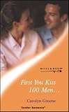 FIRST YOU KISS 100 MEN.